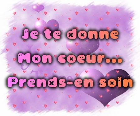 Je te donne mon coeur prends en soin !